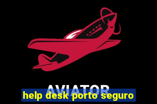 help desk porto seguro